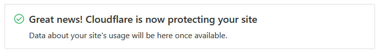 Great news! Cloudflare is now protecting your site